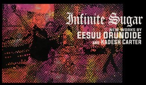 Infinite Sugar: New Works by Eesuu Orundide and Kadesh Carter -DEC 11