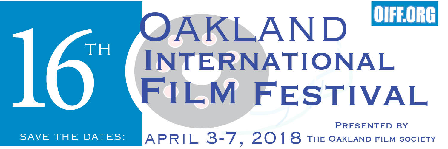 The 16th Oakland International Film Festival is currently accepting submissions for April 4-8, 2017